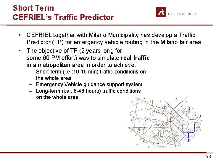Short Term CEFRIEL’s Traffic Predictor • CEFRIEL together with Milano Municipality has develop a