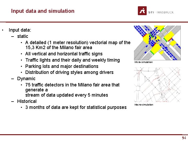 Input data and simulation • Input data: – static • A detailed (1 meter