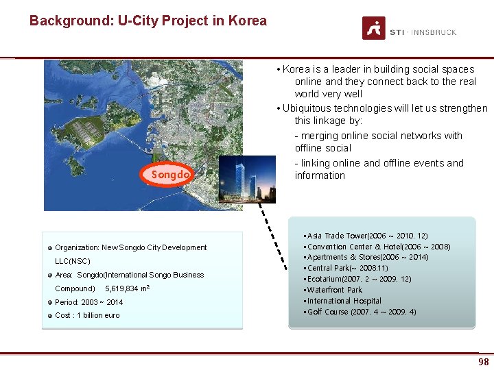 Background: U-City Project in Korea Songdo Organization: New Songdo City Development LLC(NSC) Area: Songdo(International
