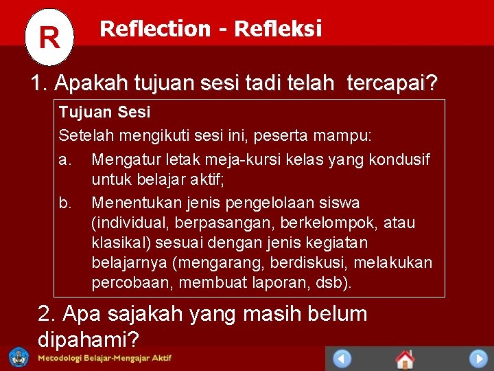 R Reflection - Refleksi 1. Apakah tujuan sesi tadi telah tercapai? Tujuan Sesi Setelah
