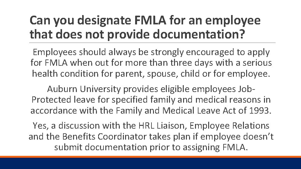 Can you designate FMLA for an employee that does not provide documentation? Employees should