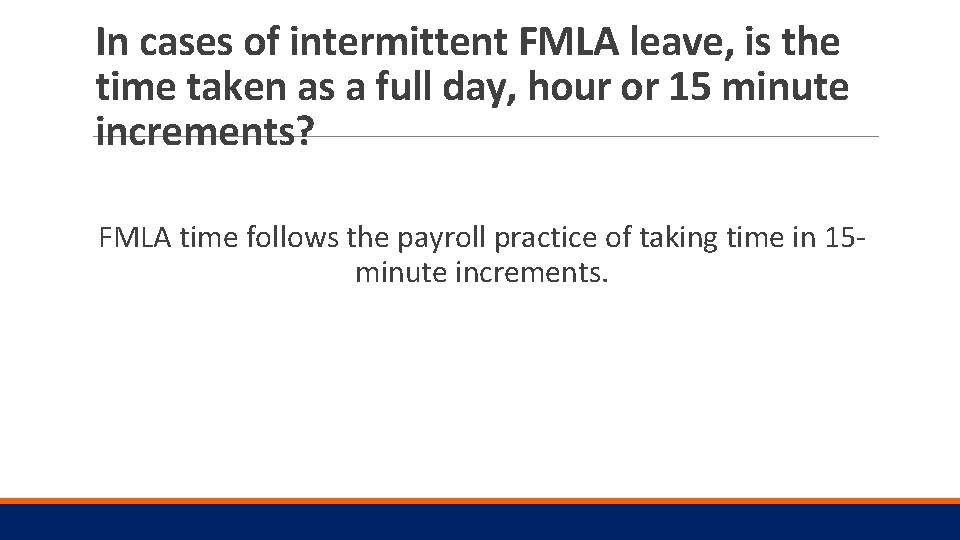 In cases of intermittent FMLA leave, is the time taken as a full day,