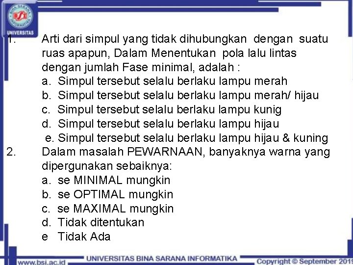 1. 2. Arti dari simpul yang tidak dihubungkan dengan suatu ruas apapun, Dalam Menentukan