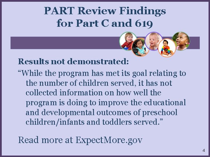 PART Review Findings for Part C and 619 Results not demonstrated: “While the program