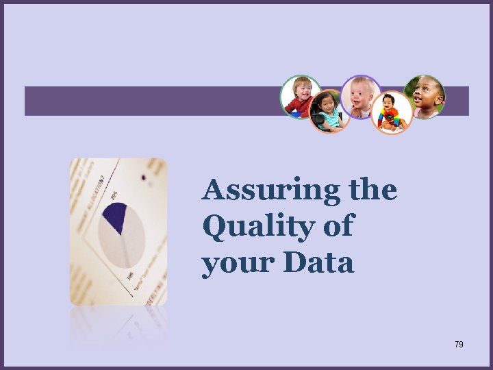 Assuring the Quality of your Data 79 