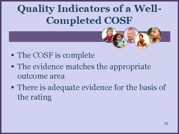 Quality Indicators of a Well. Completed COSF The COSF is complete The evidence matches