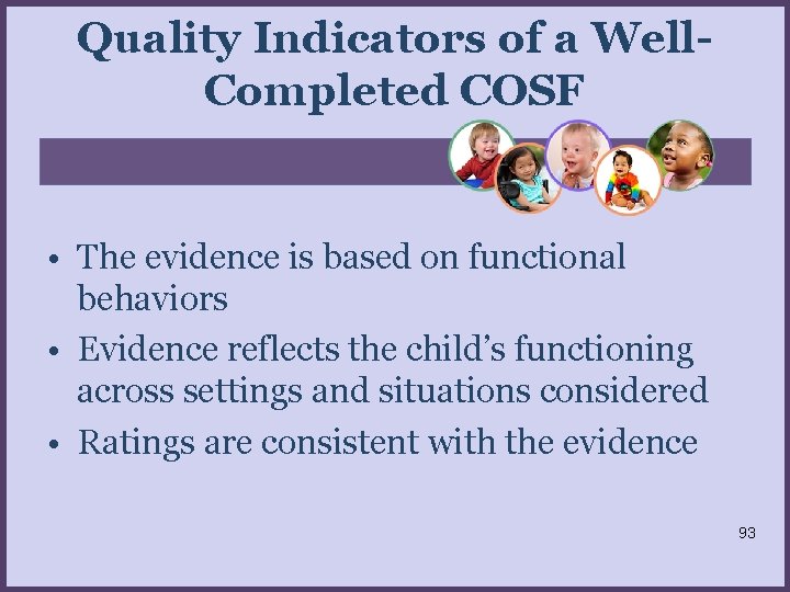 Quality Indicators of a Well. Completed COSF • The evidence is based on functional