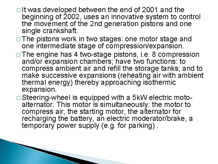 � It was developed between the end of 2001 and the beginning of 2002, � It was developed between the end of 2001 and the beginning of 2002,