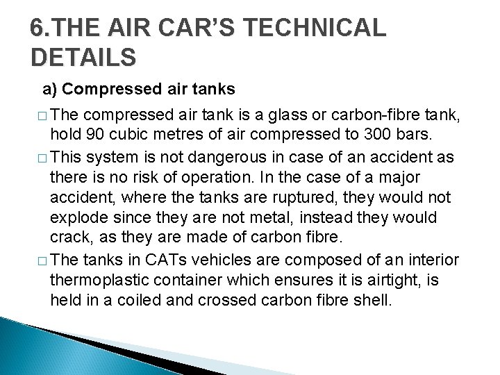 6. THE AIR CAR’S TECHNICAL DETAILS a) Compressed air tanks � The compressed air 6. THE AIR CAR’S TECHNICAL DETAILS a) Compressed air tanks � The compressed air