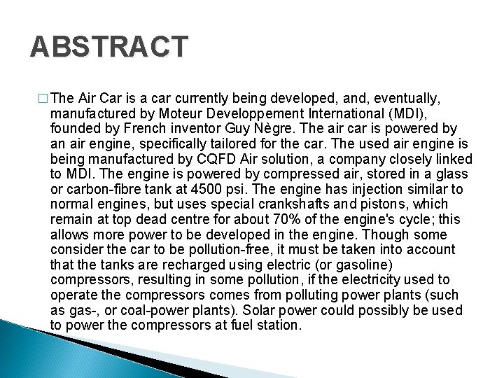 ABSTRACT � The Air Car is a car currently being developed, and, eventually, manufactured ABSTRACT � The Air Car is a car currently being developed, and, eventually, manufactured