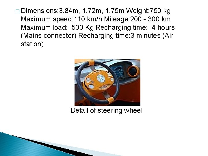� Dimensions: 3. 84 m, 1. 72 m, 1. 75 m Weight: 750 kg � Dimensions: 3. 84 m, 1. 72 m, 1. 75 m Weight: 750 kg