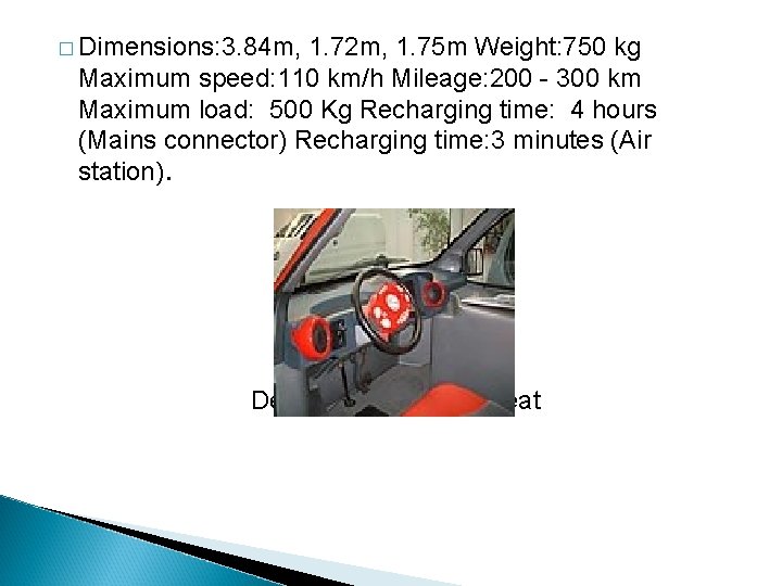 � Dimensions: 3. 84 m, 1. 72 m, 1. 75 m Weight: 750 kg � Dimensions: 3. 84 m, 1. 72 m, 1. 75 m Weight: 750 kg