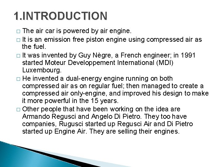 1. INTRODUCTION The air car is powered by air engine. � It is an 1. INTRODUCTION The air car is powered by air engine. � It is an