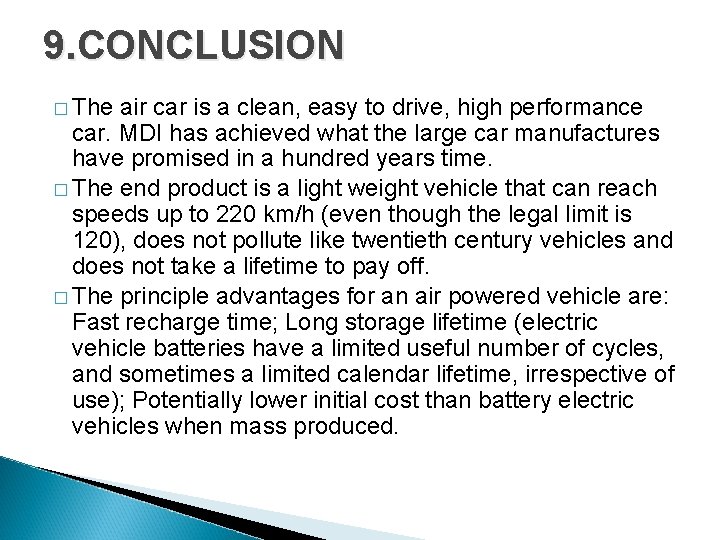 9. CONCLUSION � The air car is a clean, easy to drive, high performance 9. CONCLUSION � The air car is a clean, easy to drive, high performance