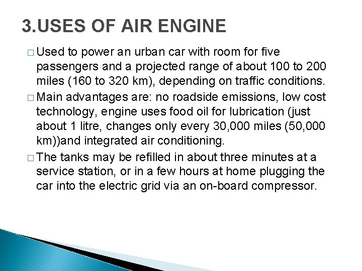 3. USES OF AIR ENGINE � Used to power an urban car with room 3. USES OF AIR ENGINE � Used to power an urban car with room