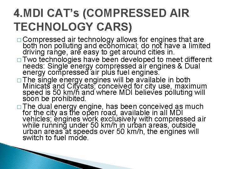 4. MDI CAT’s (COMPRESSED AIR TECHNOLOGY CARS) � Compressed air technology allows for engines 4. MDI CAT’s (COMPRESSED AIR TECHNOLOGY CARS) � Compressed air technology allows for engines