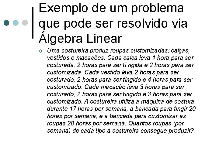 Exemplo de um problema que pode ser resolvido via Álgebra Linear ¢ Uma costureira