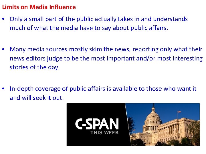 Limits on Media Influence • Only a small part of the public actually takes