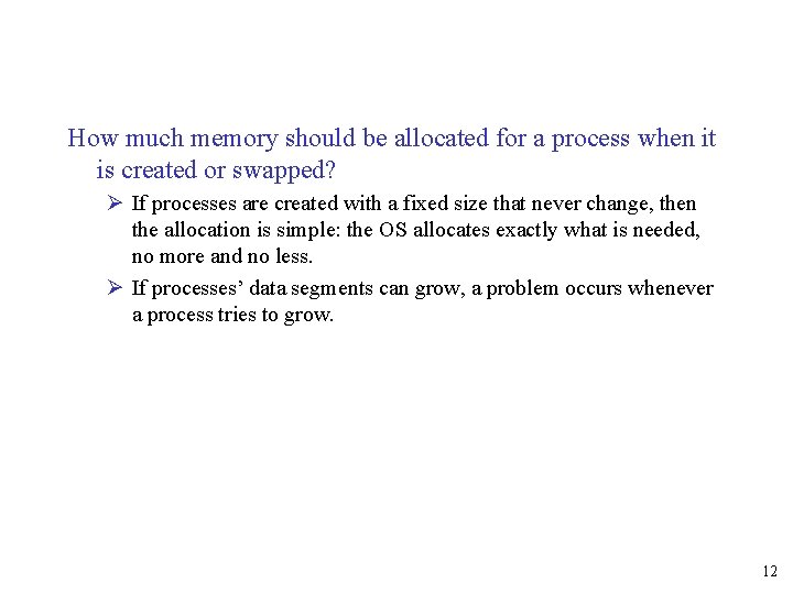 How much memory should be allocated for a process when it is created or