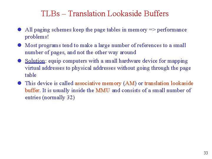 TLBs – Translation Lookaside Buffers l All paging schemes keep the page tables in