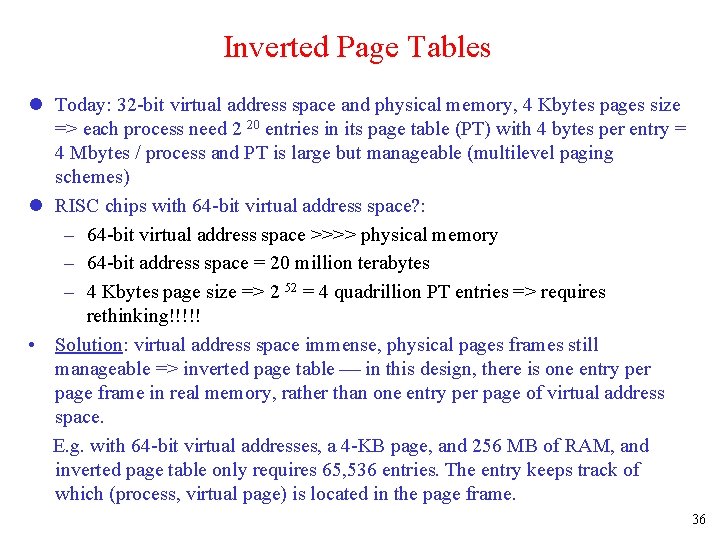 Inverted Page Tables l Today: 32 -bit virtual address space and physical memory, 4