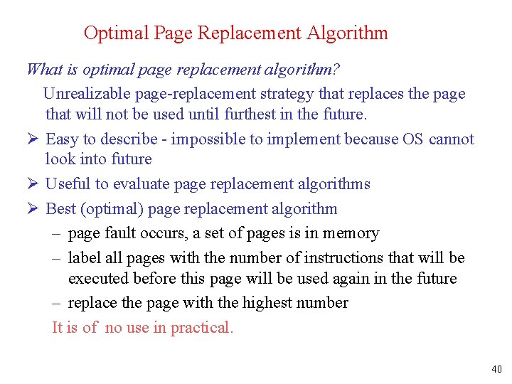 Optimal Page Replacement Algorithm What is optimal page replacement algorithm? Unrealizable page-replacement strategy that