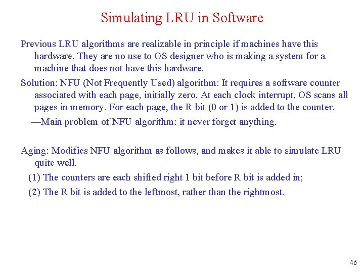 Simulating LRU in Software Previous LRU algorithms are realizable in principle if machines have