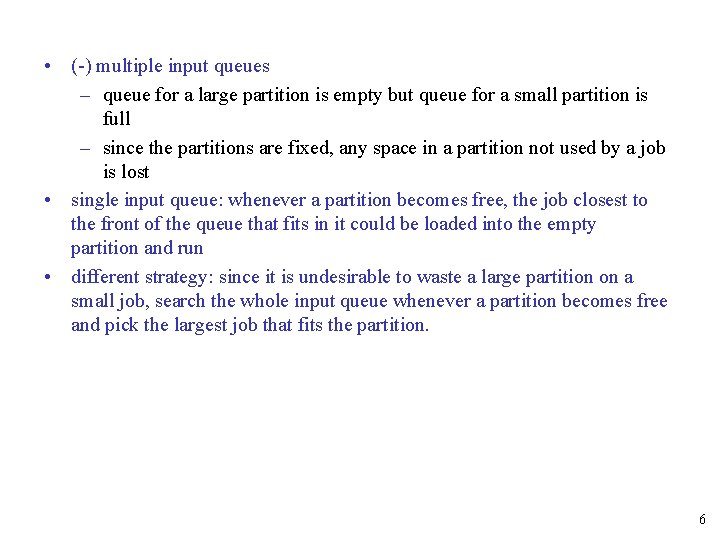  • (-) multiple input queues – queue for a large partition is empty
