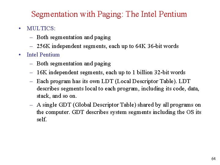 Segmentation with Paging: The Intel Pentium • MULTICS: – Both segmentation and paging –