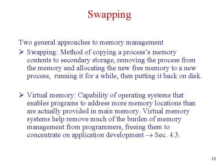 Swapping Two general approaches to memory management Ø Swapping: Method of copying a process’s