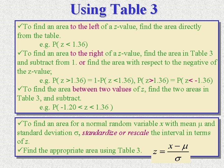 Using Table 3 üTo find an area to the left of a z-value, find