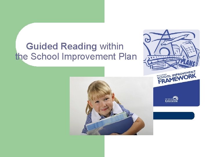 Guided Reading within the School Improvement Plan 