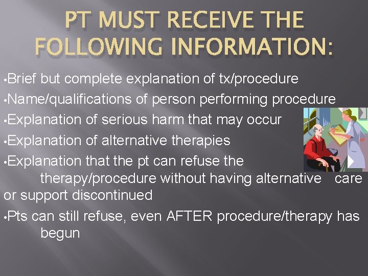 PT MUST RECEIVE THE FOLLOWING INFORMATION: • Brief but complete explanation of tx/procedure •