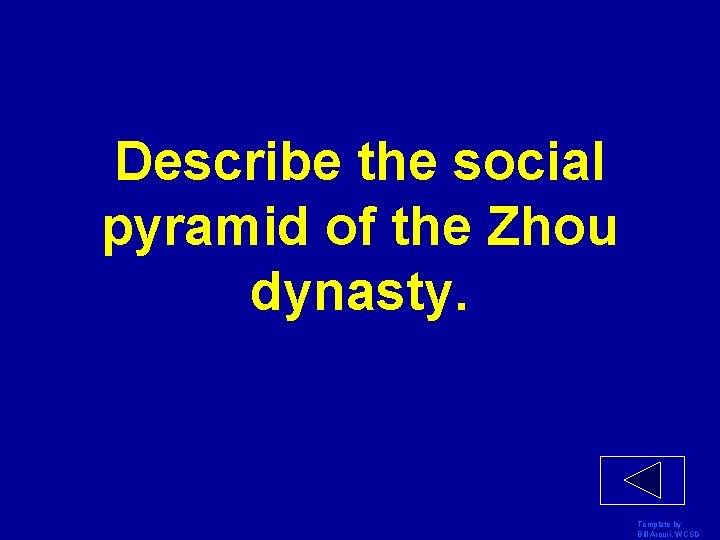 Describe the social pyramid of the Zhou dynasty. Template by Bill Arcuri, WCSD 