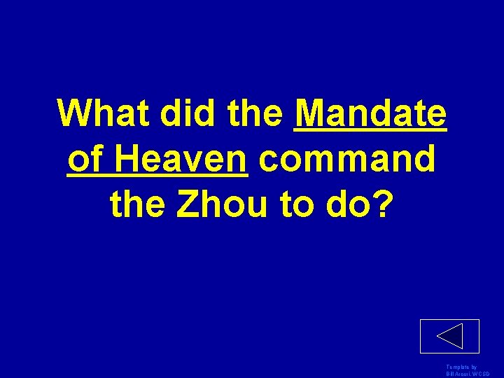 What did the Mandate of Heaven command the Zhou to do? Template by Bill