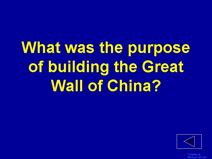 What was the purpose of building the Great Wall of China? Template by Bill