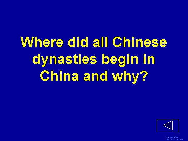 Where did all Chinese dynasties begin in China and why? Template by Bill Arcuri,