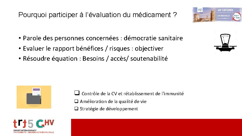 Pourquoi participer à l’évaluation du médicament ? • Parole des personnes concernées : démocratie