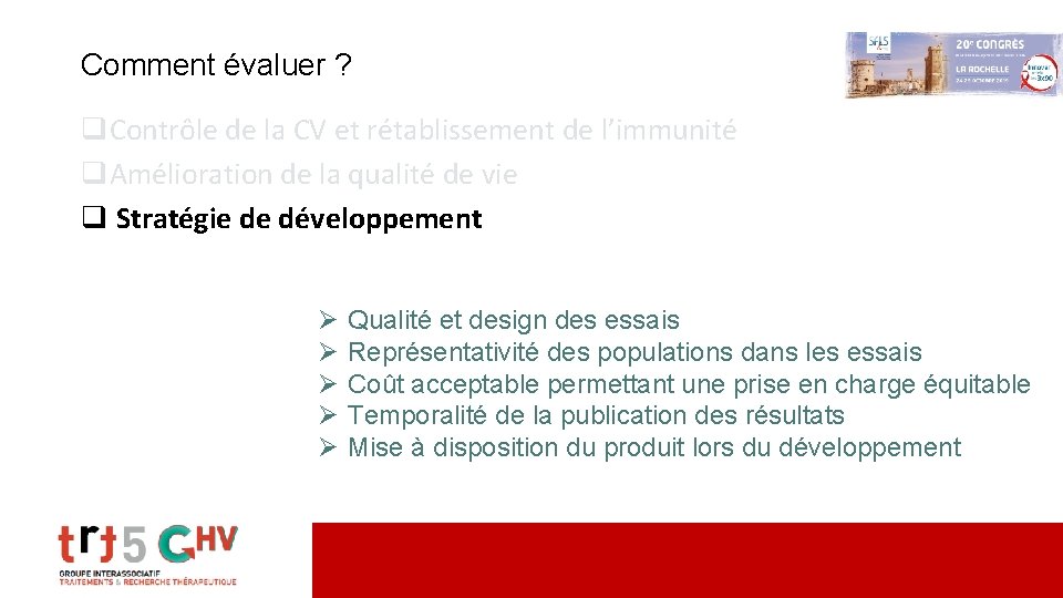 Comment évaluer ? q. Contrôle de la CV et rétablissement de l’immunité q. Amélioration