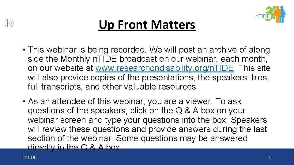 Up Front Matters • This webinar is being recorded. We will post an archive