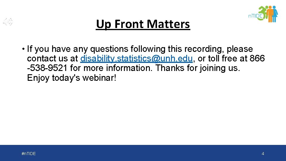 Up Front Matters • If you have any questions following this recording, please contact