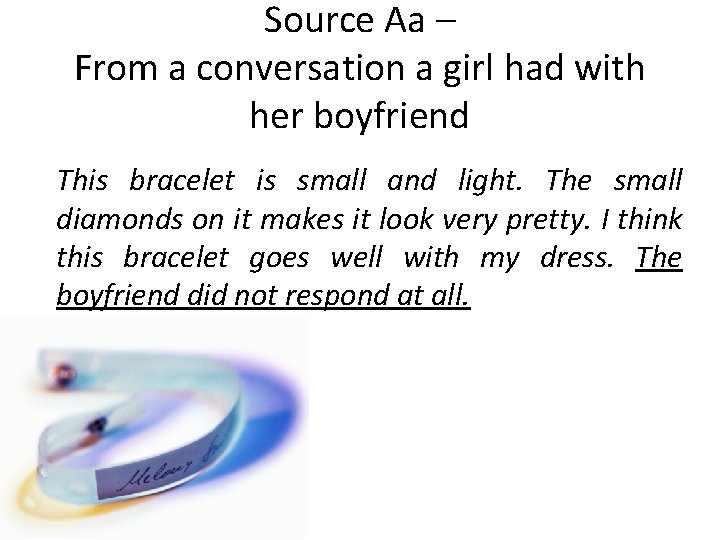 Source Aa – From a conversation a girl had with her boyfriend This bracelet