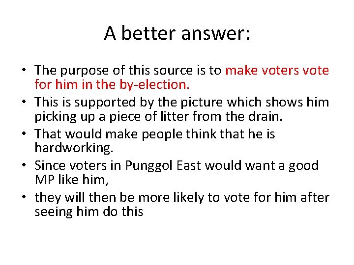 A better answer: • The purpose of this source is to make voters vote