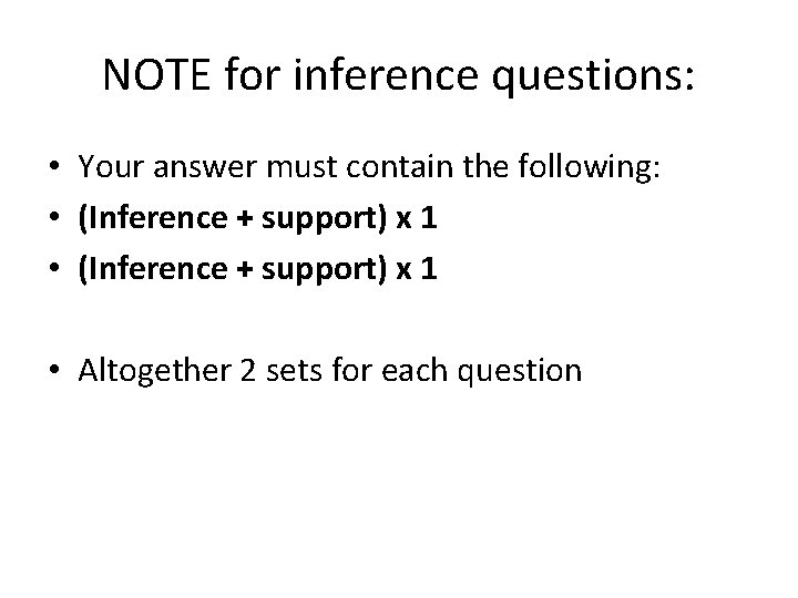 NOTE for inference questions: • Your answer must contain the following: • (Inference +