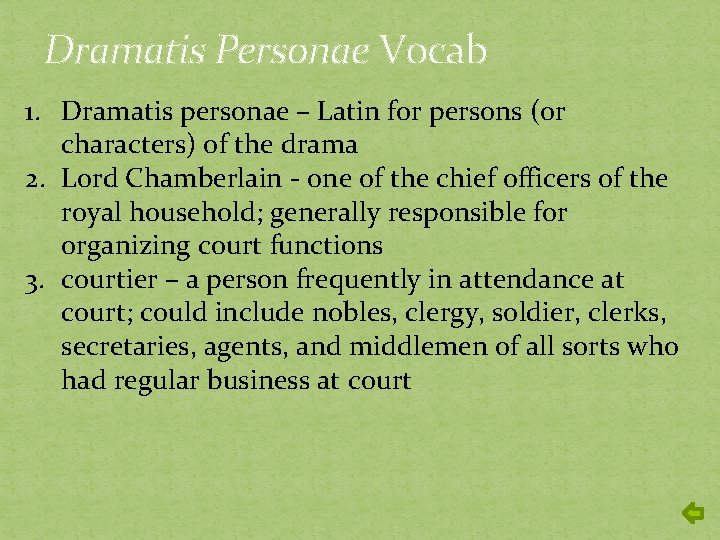 Dramatis Personae Vocab 1. Dramatis personae – Latin for persons (or characters) of the