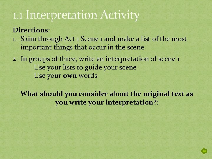 1. 1 Interpretation Activity Directions: 1. Skim through Act 1 Scene 1 and make
