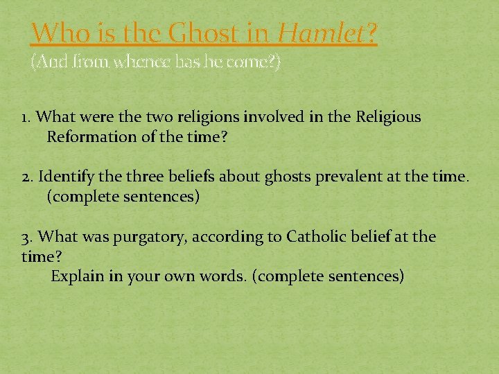 Who is the Ghost in Hamlet? (And from whence has he come? ) 1.