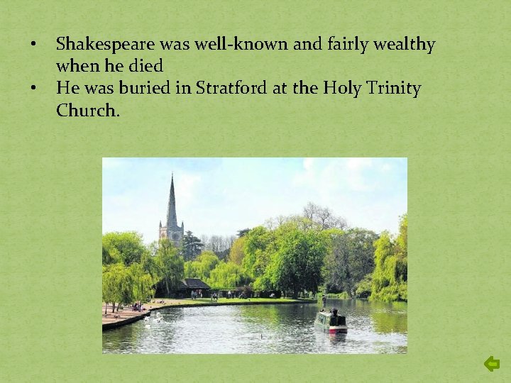  • • Shakespeare was well-known and fairly wealthy when he died He was