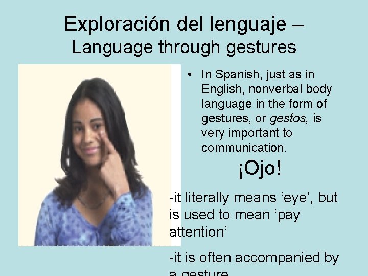 Exploración del lenguaje – Language through gestures • In Spanish, just as in English,