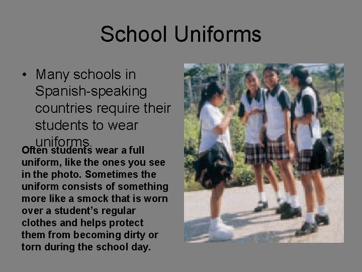 School Uniforms • Many schools in Spanish-speaking countries require their students to wear uniforms.